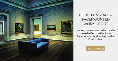 How to Install a Facemounted Work of Art