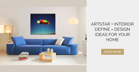 ArtStar + Interior Define = Design Ideas for Your Home