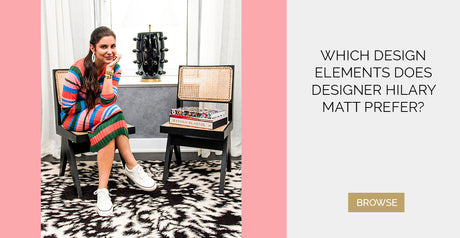 Which Design Elements Does Designer Hilary Matt Prefer?