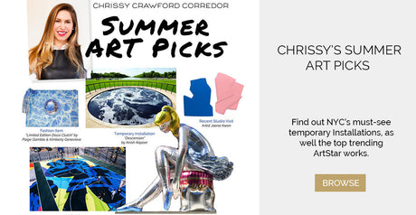 Summer Art Picks by ArtStar's Founder Chrissy Crawford